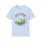 God is Great, Dogs are Good T-Shirt
