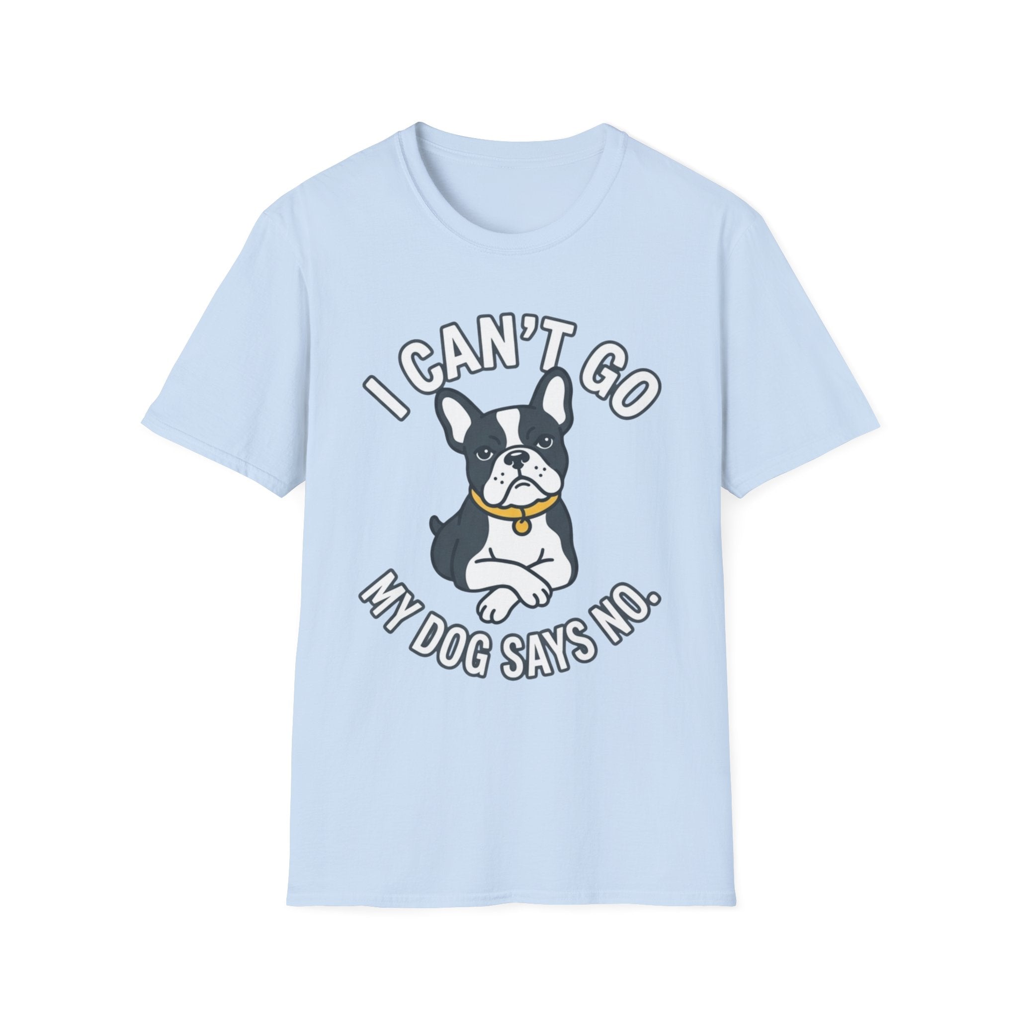 I Can't Go T-Shirt
