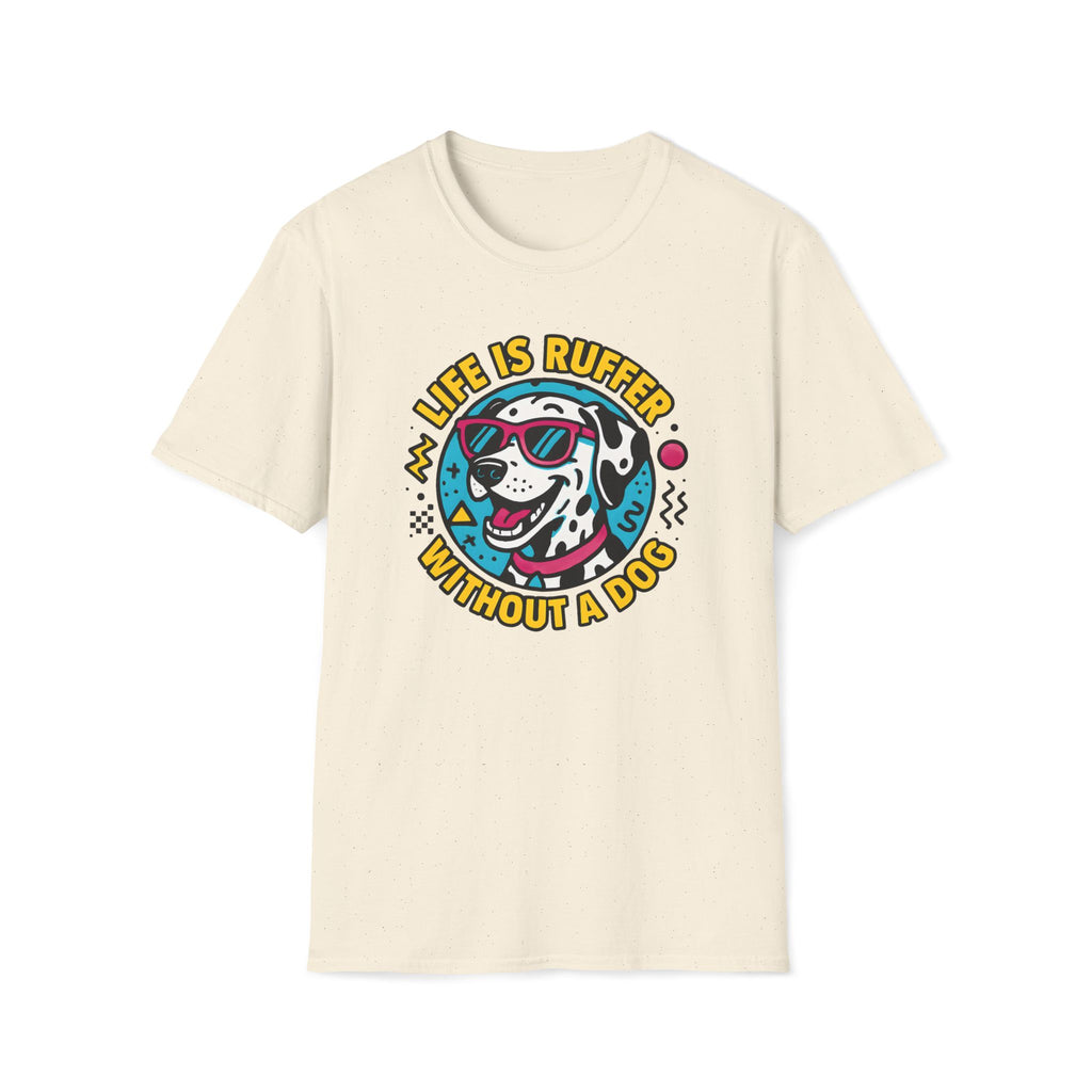Life Is Ruffer without a Dog T-Shirt