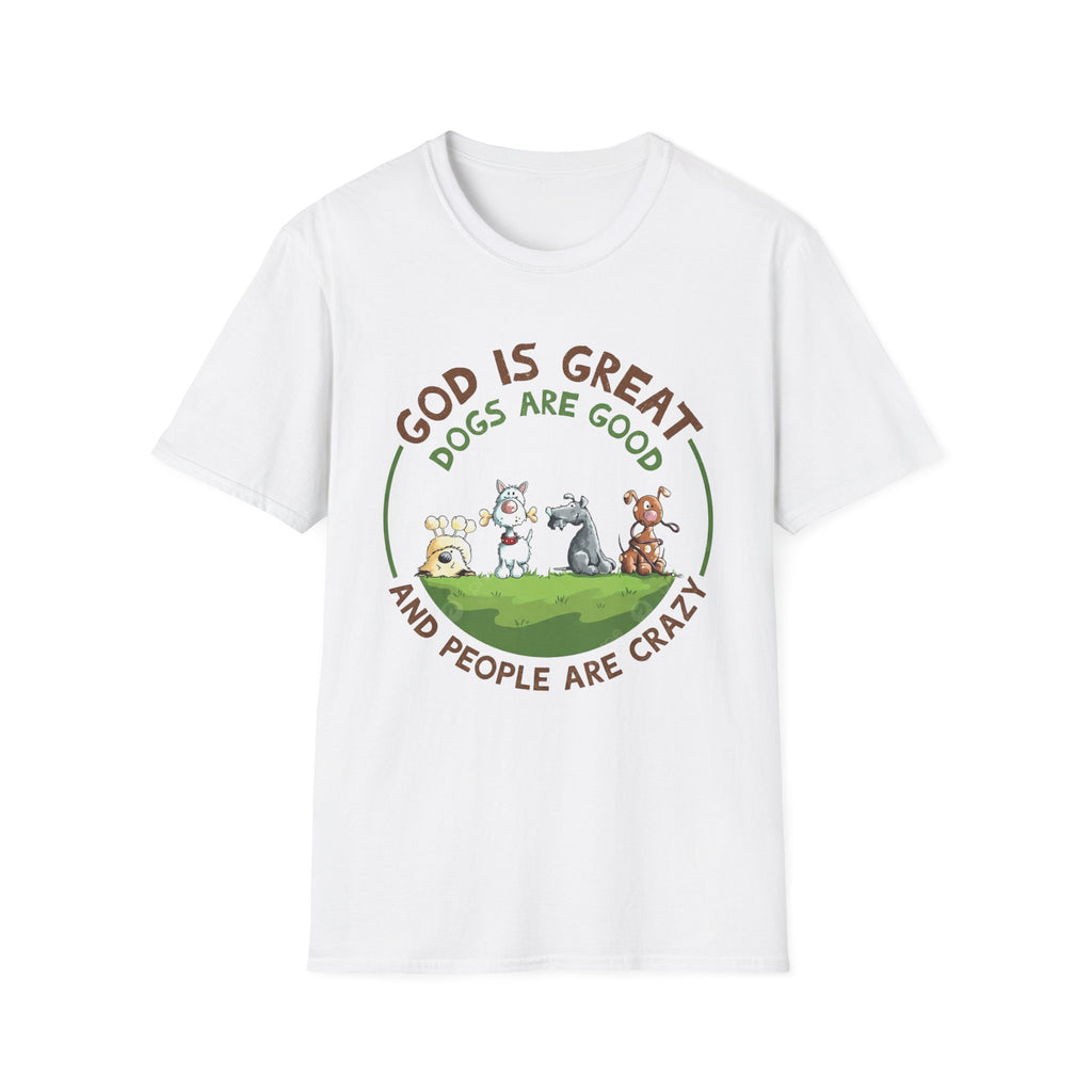 God is Great, Dogs are Good T-Shirt