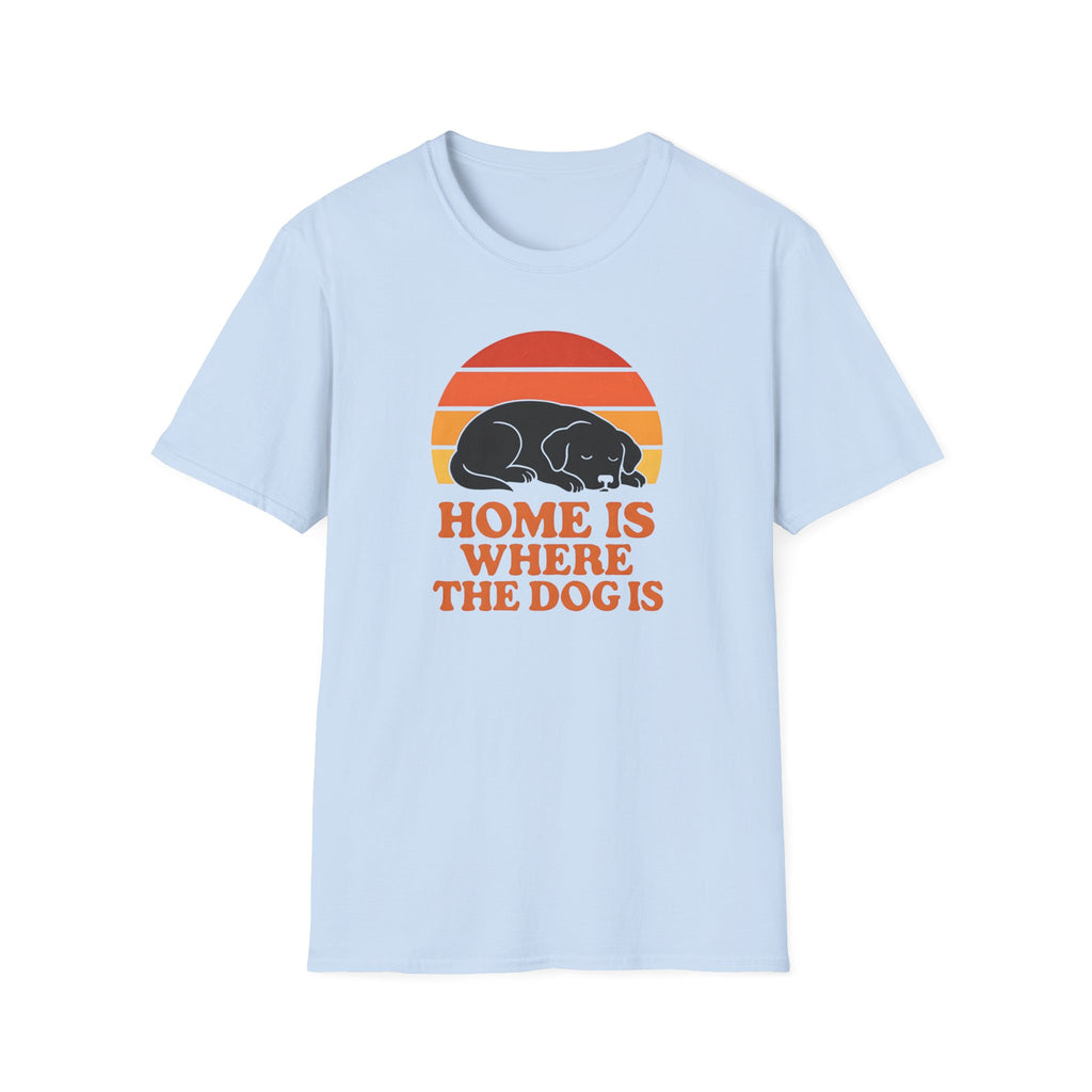 Home Is Where The Dog IsT-Shirt