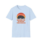 Home Is Where The Dog IsT-Shirt