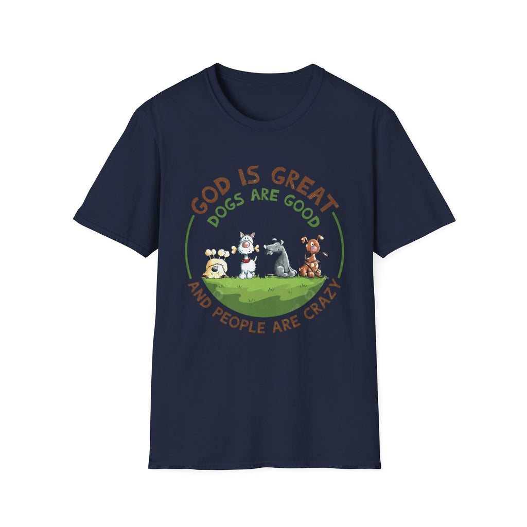 God is Great, Dogs are Good T-Shirt