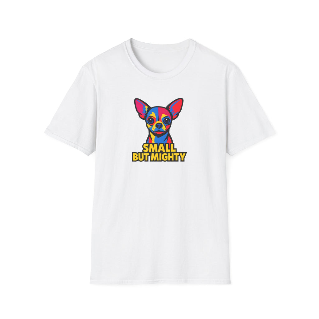 Small But Mighty Chihuahua T-Shirt