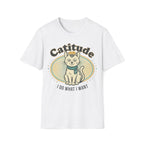 Catitude "I Do What I Want" T-Shirt