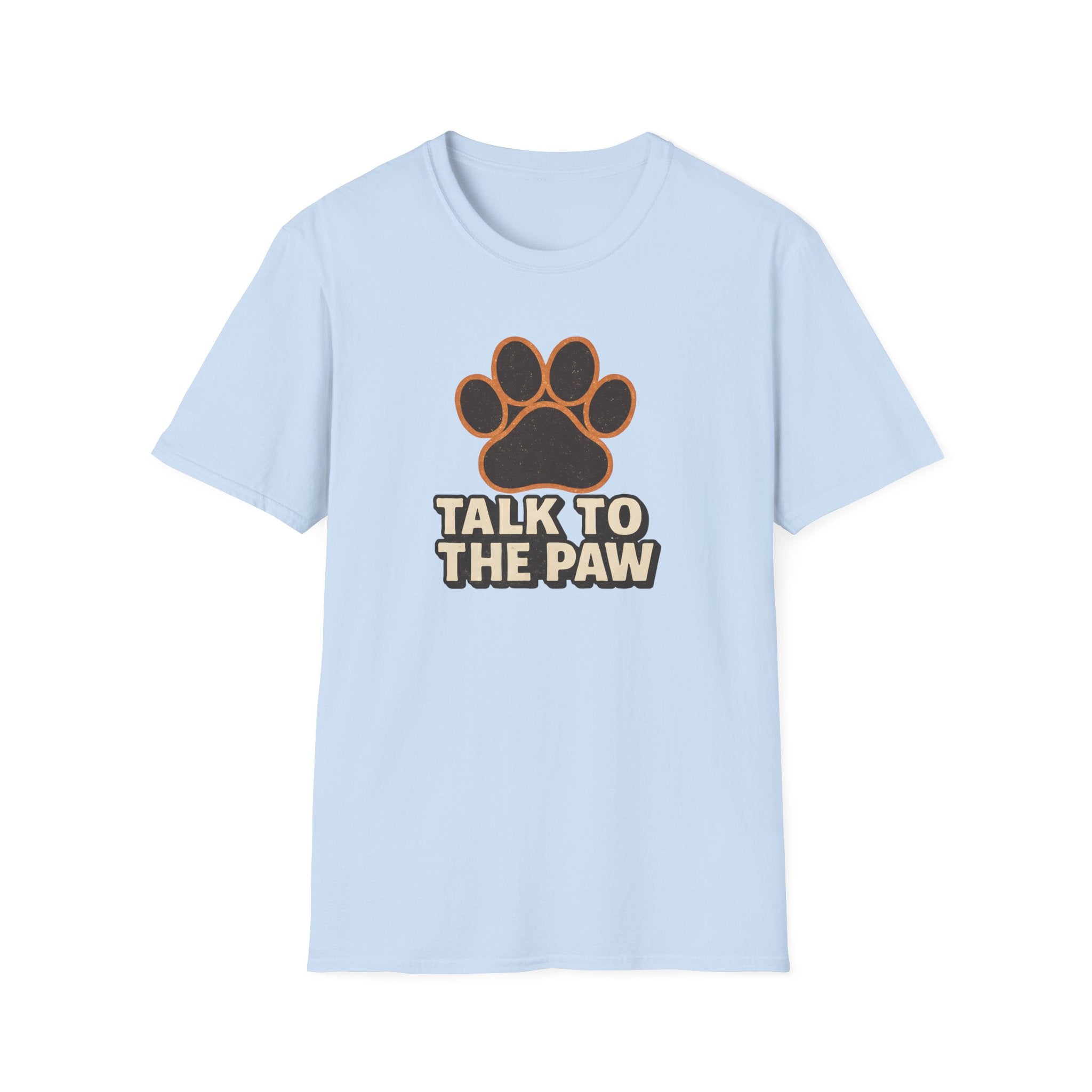 Talk To The Paw T-Shirt