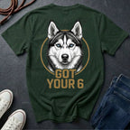Siberian Husky Got Your 6 Shirt - Premium Dog Apparel