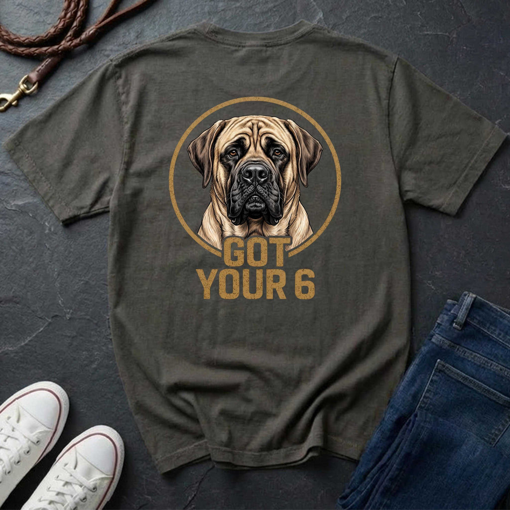 Mastiff Got Your 6 Shirt - Premium Dog Apparel for Guardian Owners