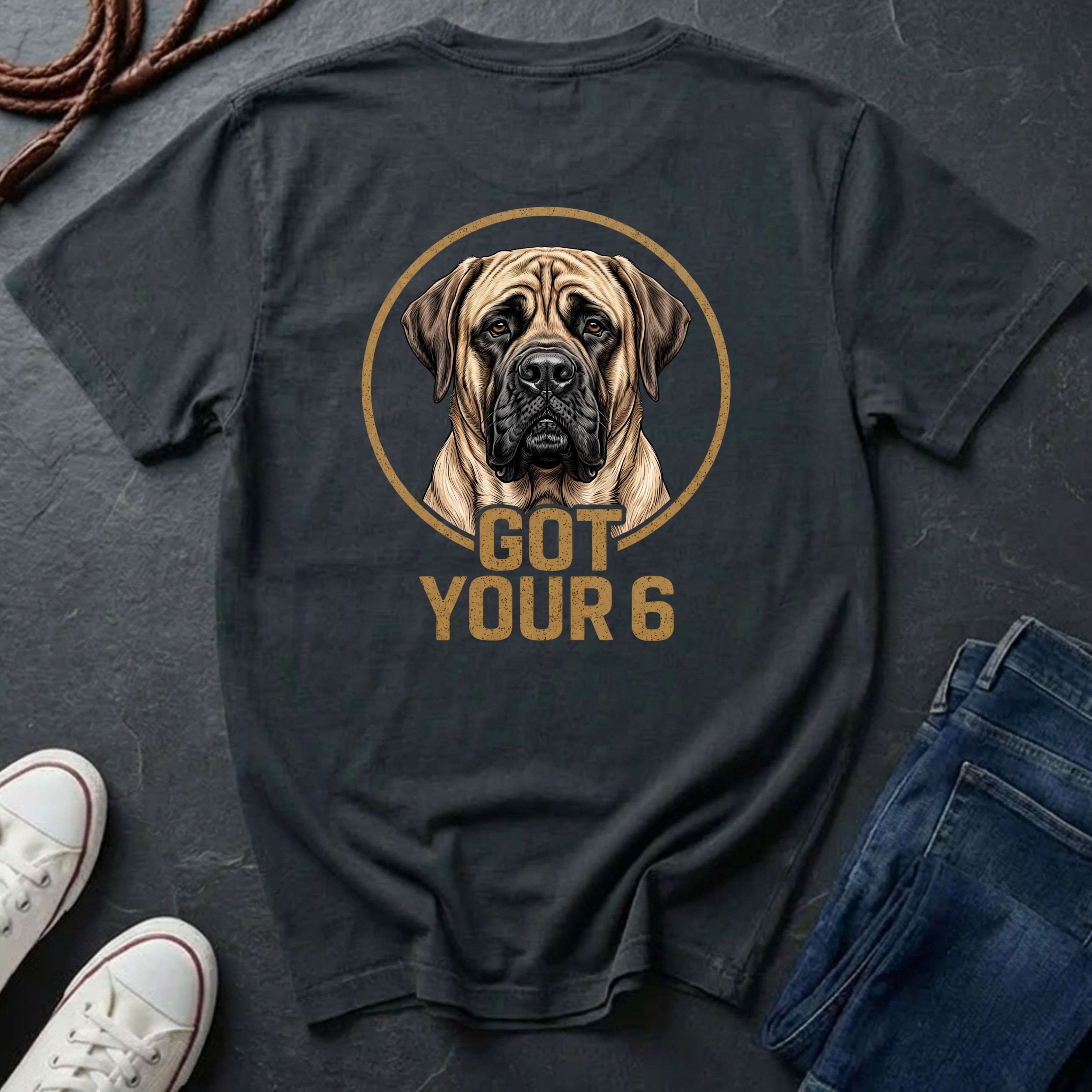 Mastiff Got Your 6 Shirt - Premium Dog Apparel for Guardian Owners