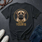 Mastiff Got Your 6 Shirt - Premium Dog Apparel for Guardian Owners
