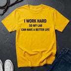 Labrador Retriever Shirt - I Work Hard So My Lab Can Have A Better Life - Comfort Colors Unisex Tee