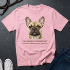 French Bulldog T-Shirt | Expensive Therapist Cheaper Than Actual Therapy | Dog Lover Gift