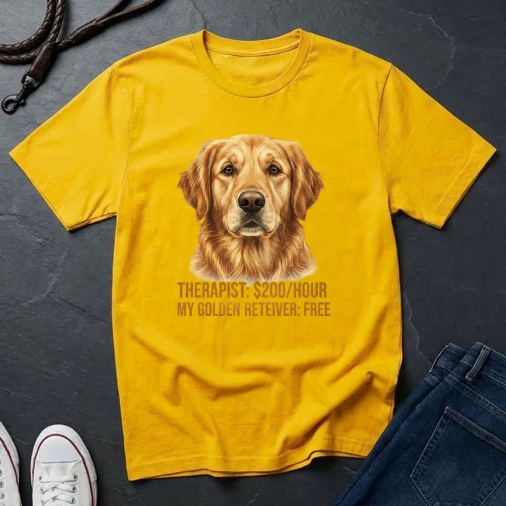 Golden Retriever T-Shirt | Therapist $200/Hour My Golden Retriever Free | Dog Lover Gift
