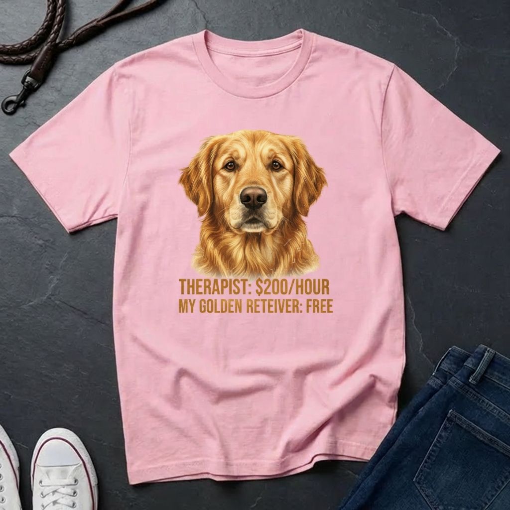 Golden Retriever T-Shirt | Therapist $200/Hour My Golden Retriever Free | Dog Lover Gift