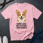 Corgi T-Shirt | Short Legs Big Attitude Zero Regrets | Dog Lover Gift