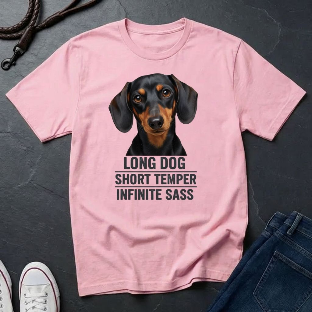 Dachshund T-Shirt | Long Dog Short Temper Infinite Sass | Dog Lover Gift