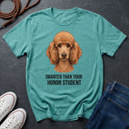 Poodle T-Shirt | Smarter Than Your Honor Student | Dog Lover Gift