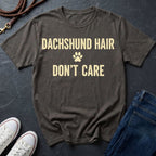 Dachshund T-Shirt | Dachshund Hair Don't Care | Dog Lover Gift