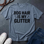 Dog Hair Is My Glitter Shirt - Funny Dog Lover Tee - Comfort Colors Dog Owner Gift