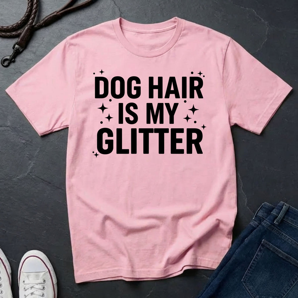 Dog Hair Is My Glitter Shirt - Funny Dog Lover Tee - Comfort Colors Dog Owner Gift