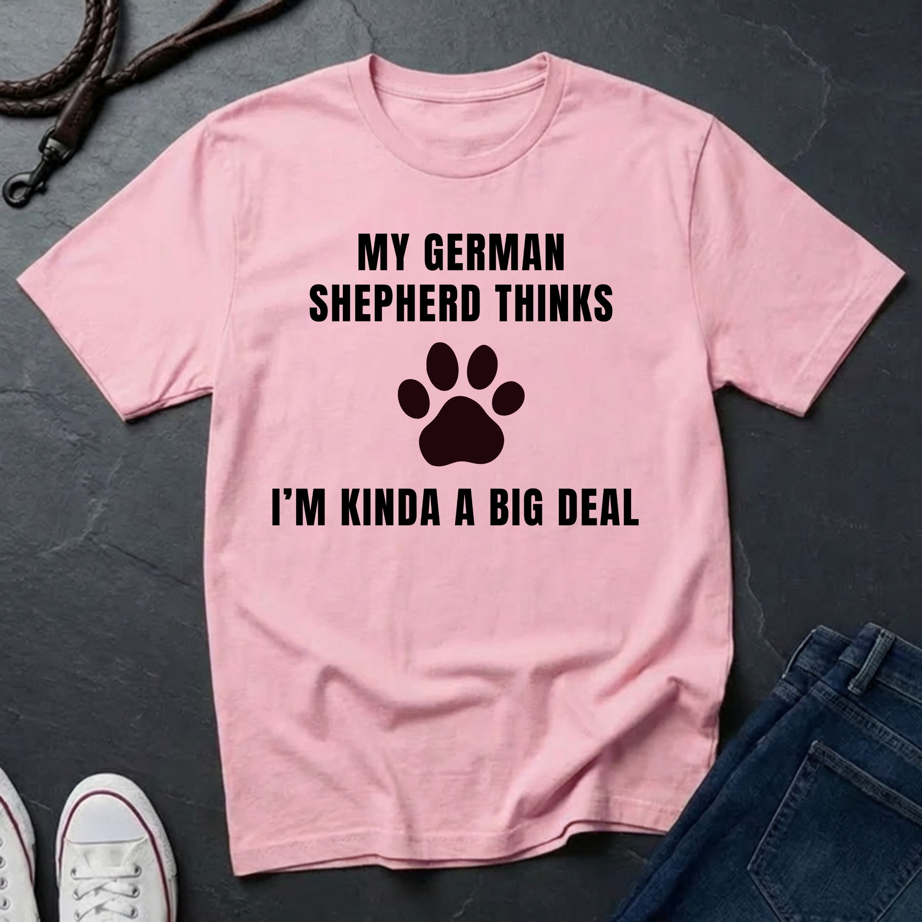 German Shepherd Thinks I'm Kinda a Big Deal Shirt - Funny Dog Breed Tee for Proud Owners