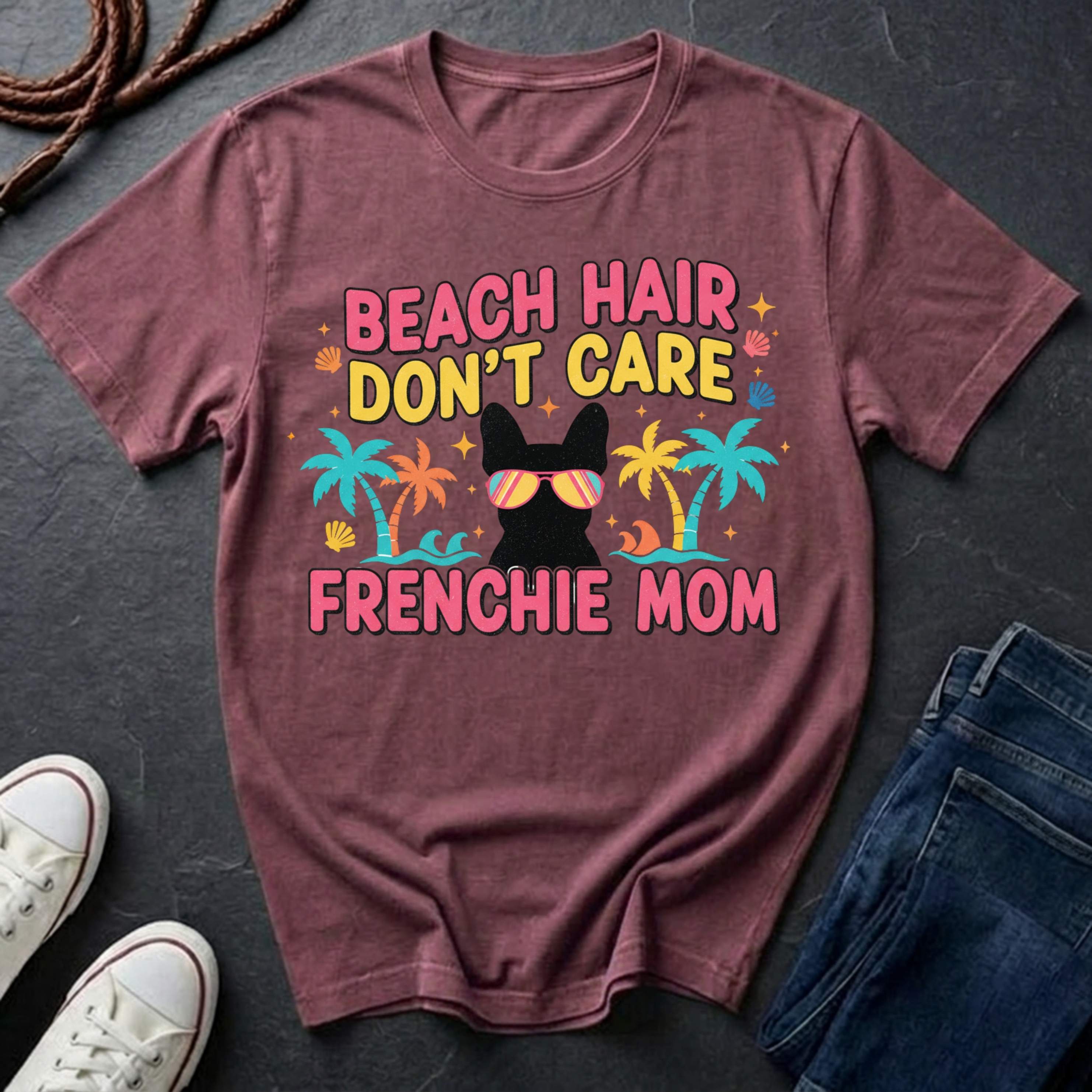 ☀️ BEACH HAIR DON'T CARE - FRENCHIE MOM EDITION ☀️