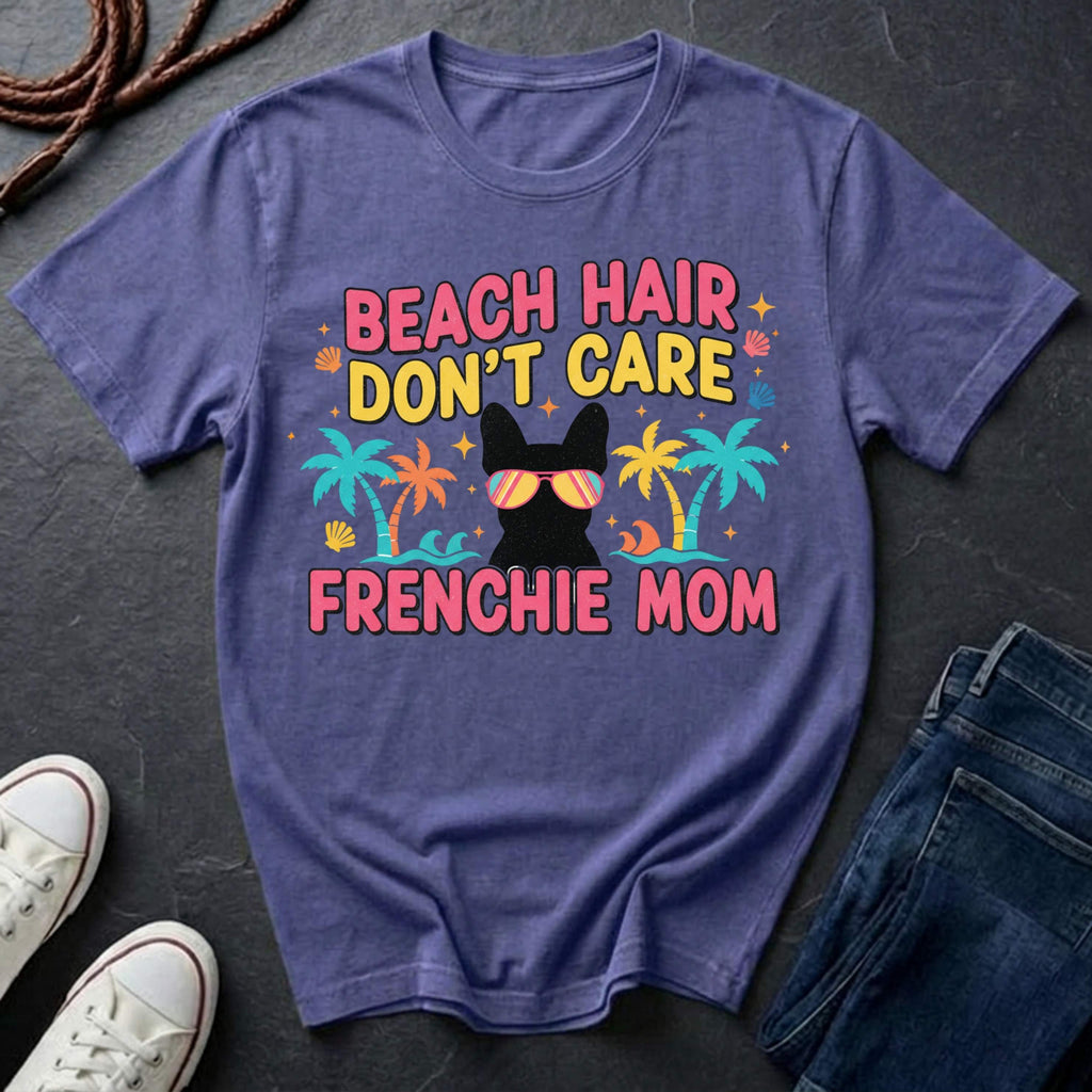☀️ BEACH HAIR DON'T CARE - FRENCHIE MOM EDITION ☀️