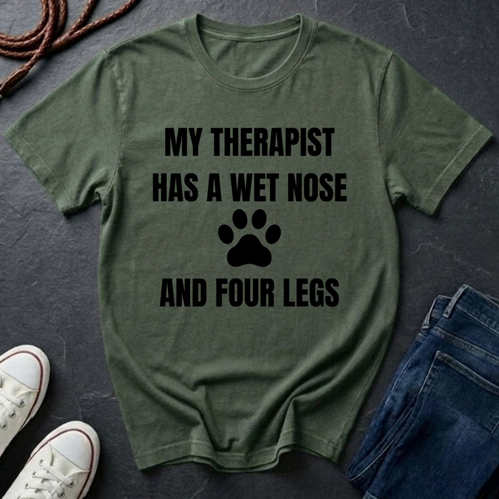 My Therapist Has a Wet Nose and Four Legs Shirt - Funny Dog Lover Tee on Comfort Colors 1717