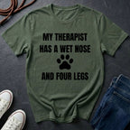 My Therapist Has a Wet Nose and Four Legs Shirt - Funny Dog Lover Tee on Comfort Colors 1717