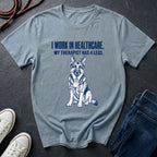 I Work in Healthcare My Therapist Has 4 Legs T-Shirt | Funny Nurse Dog Mom Shirt | Gift for Dog Lover Nurse