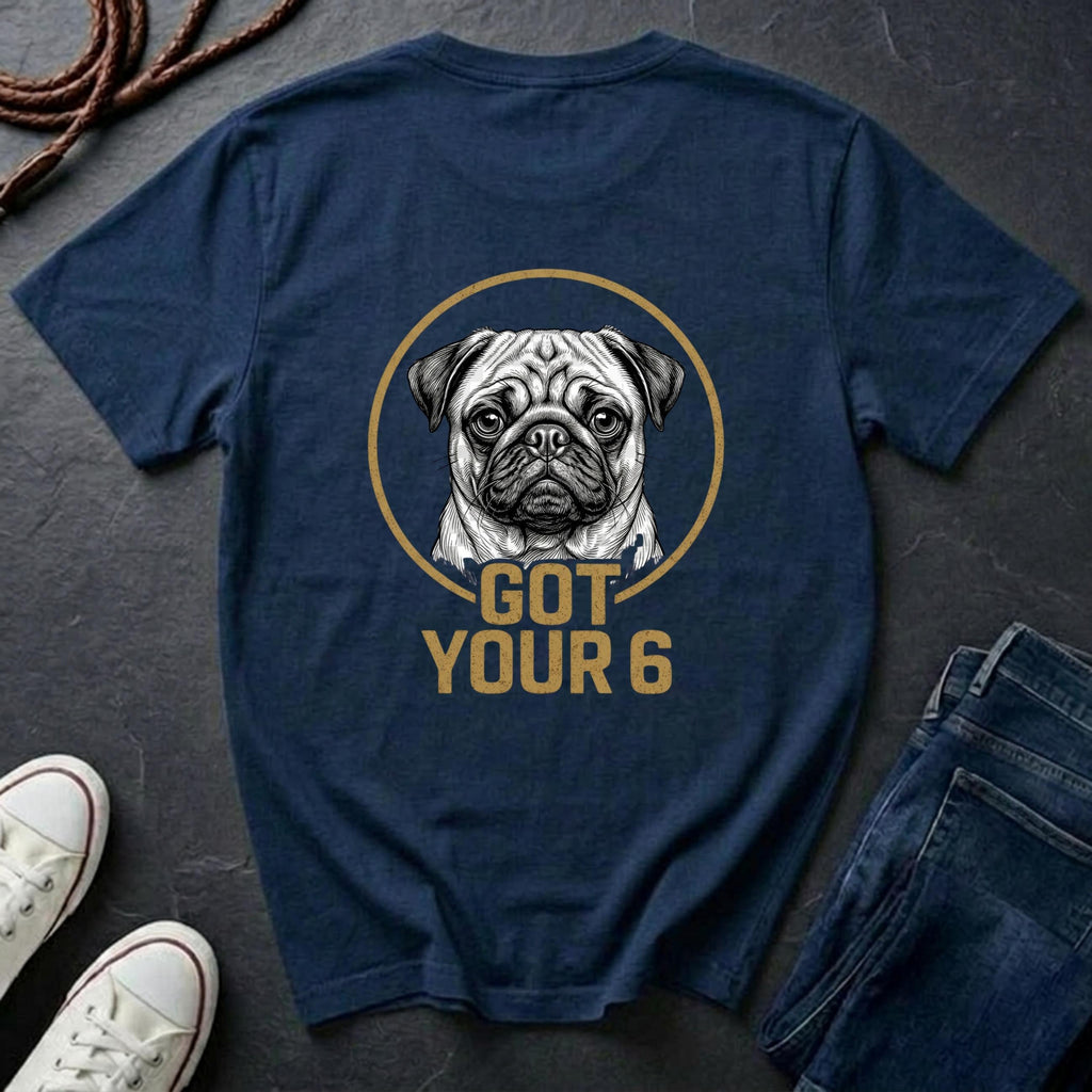 Pug Shirt | Got Your 6 Back Print Tee | Pug Mom Gift | Funny Pug Lover Tee | Ships to US CA UK AU