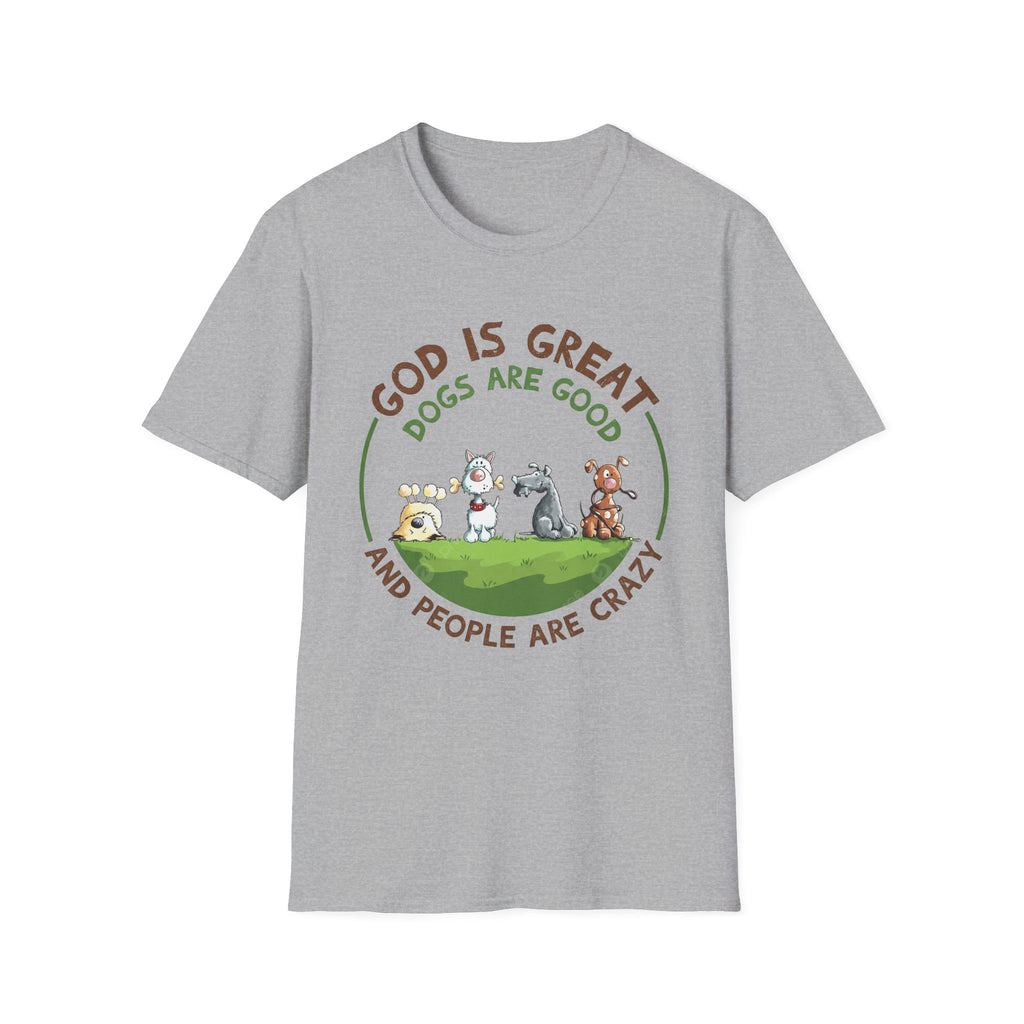 God is Great, Dogs are Good T-Shirt