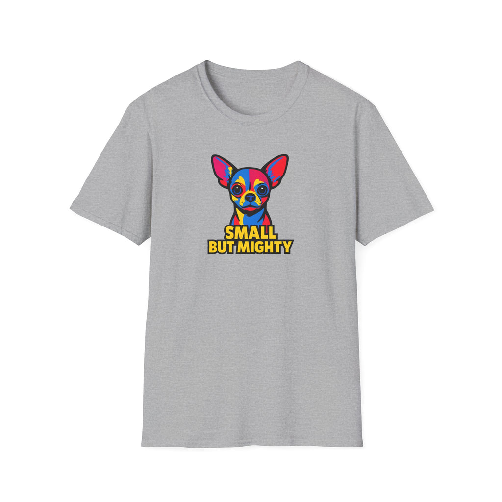 Small But Mighty Chihuahua T-Shirt