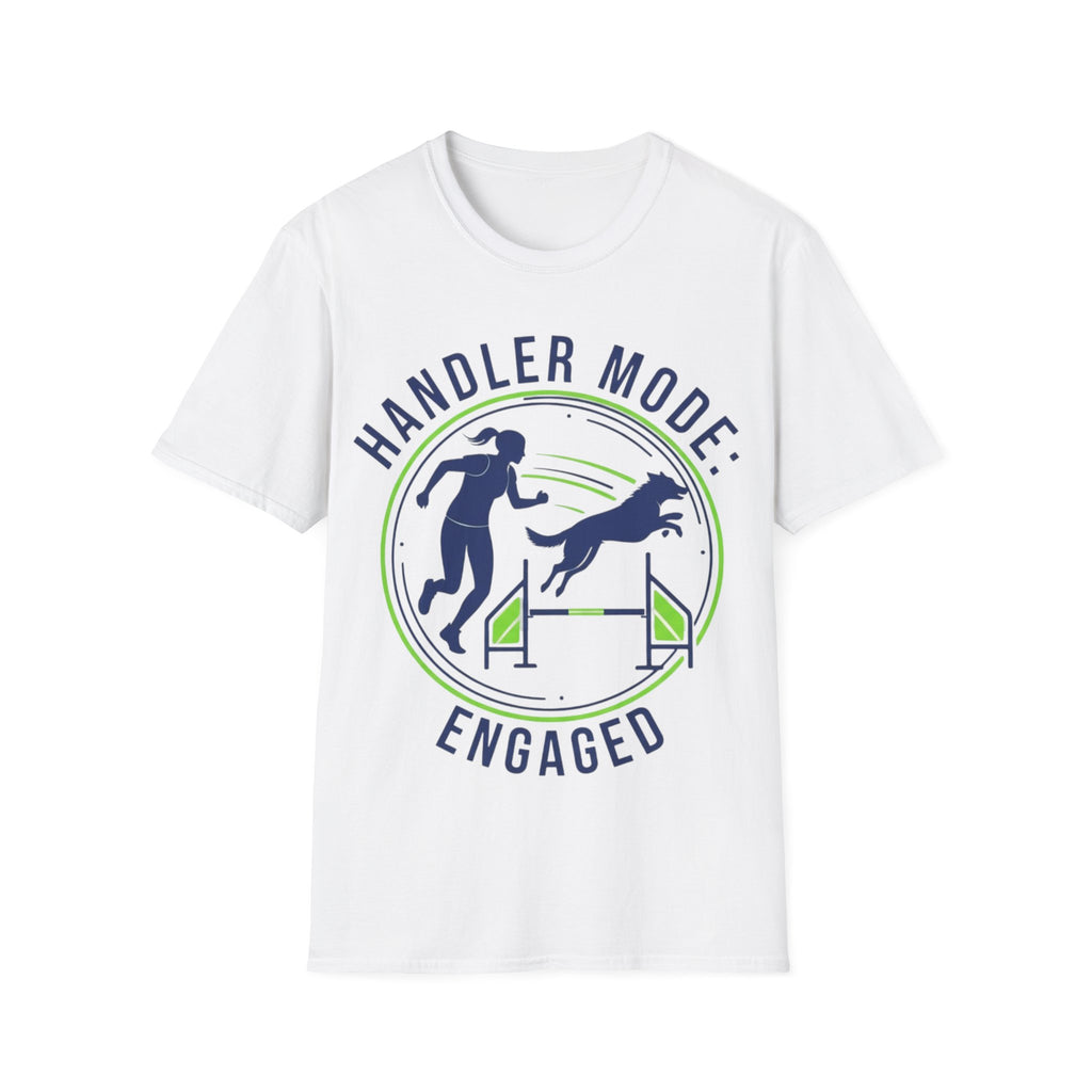 Agility Handler Mode Engaged T-Shirt