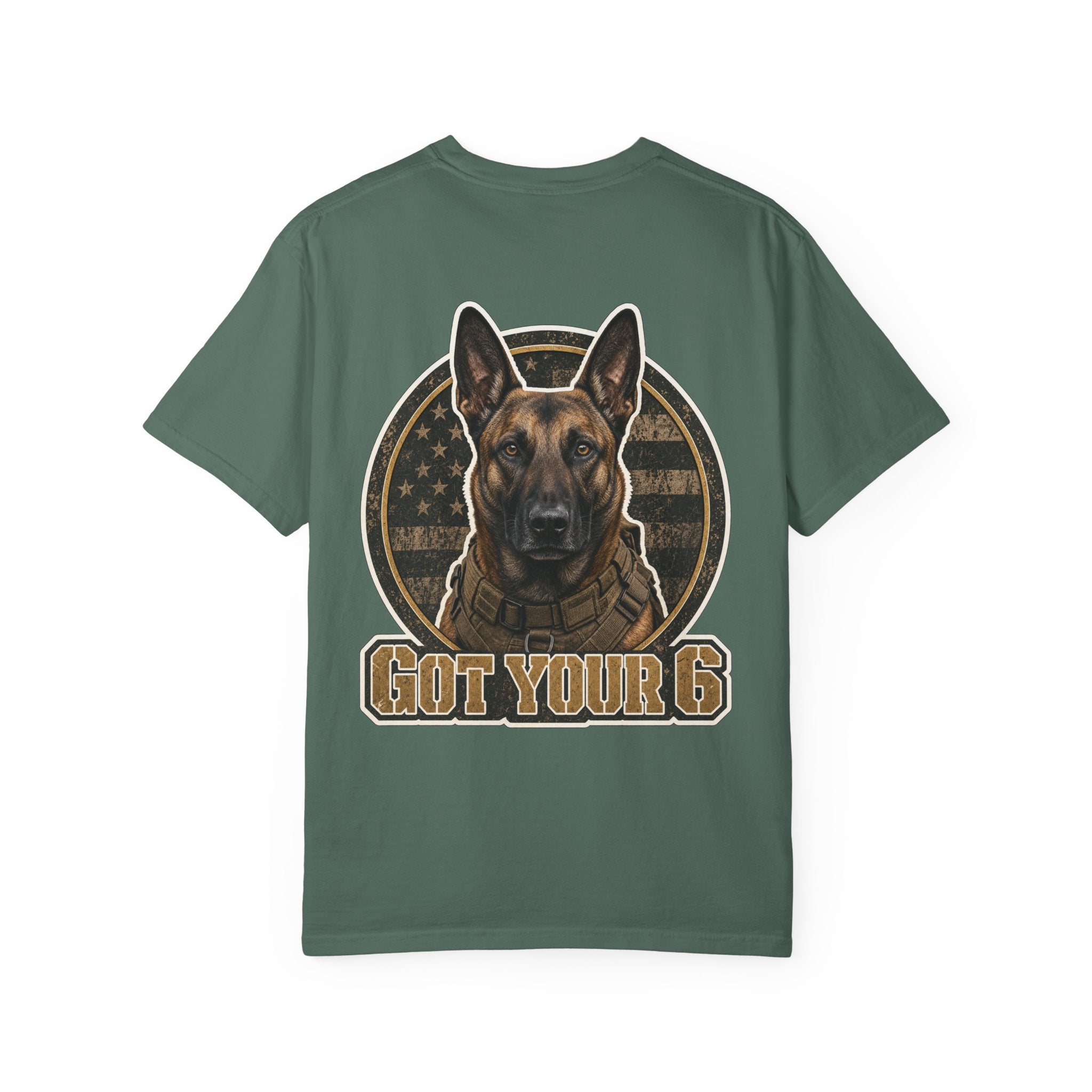 Belgian Malinois Got Your 6 Shirt — Loyal Protector — Comfort Colors 1717