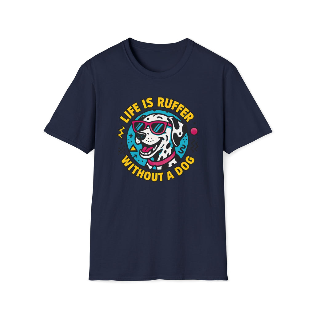 Life Is Ruffer without a Dog T-Shirt